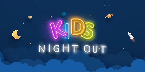 KIDS NIGHT OUT!