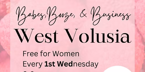 Babes, Booze, & Business West Volusia June 2026 Meet Up