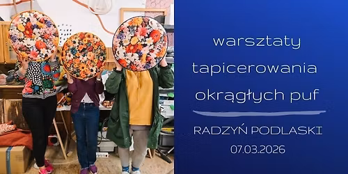 Warsztaty tapicerowania puf -wersja okr\u0105g\u0142a RADZY\u0143 PODLASKI
