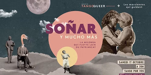 SO\u00d1AR Y MUCHO M\u00c1S - La milonga qui flotte loin du patriarcat 