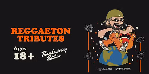 Reggaeton Tributes | Thanksgiving Edition (18+)