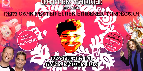 GATTER YANKEE - Nem csak Pesten \u00e9lnek emberek Turn\u00e9cska \/\/ R\u00f3mer H\u00e1z - GY\u0150R