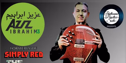 Aziz Ibrahim ( Formerly of Simply Red & The Stone Roses)