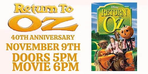 RETURN TO OZ 40TH ANNIVERSARY