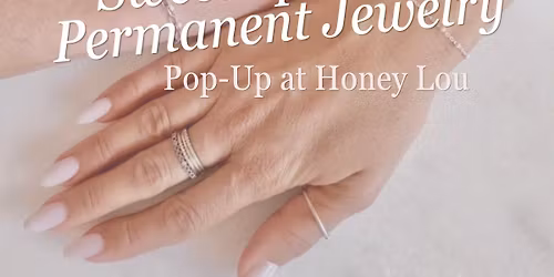 Sweet Sparrow Permanent Jewelry Pop-Up @ Honey Lou