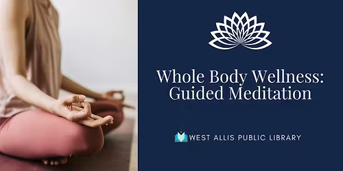 Whole Body Wellness: Guided Meditation