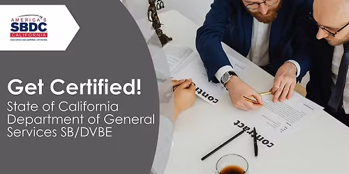 Get Certified! State of California Department of General Services SB\/DVBE