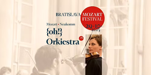 {oh!} Orkiestra \u2022 #BAMF2025 \u2022 Mozart \u2022 Neukomm
