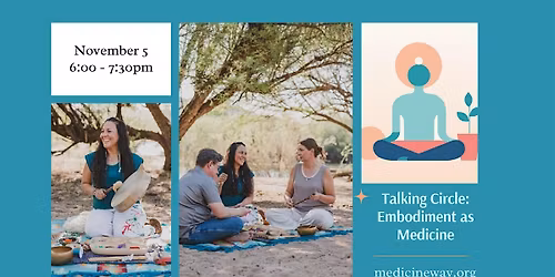 Talking Circle: Embodiment as Medicine The Spiritual Art of Healing