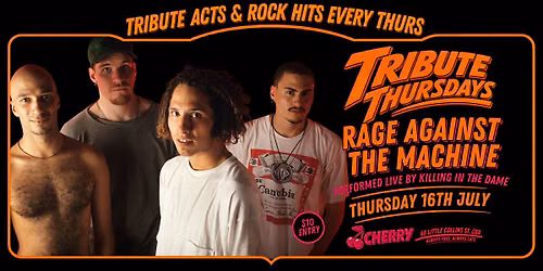 Tribute Thursdays Rage Against The Machine, THUR JULY 16th