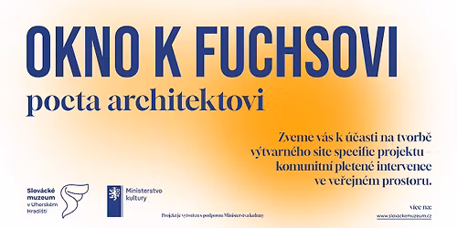 Okno k Fuchsovi \u2013 pocta architektovi \/ zah\u00e1jen\u00ed projektu komunitn\u00edho pleten\u00ed