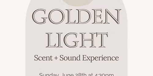 Golden Light Scent + Sound Experience