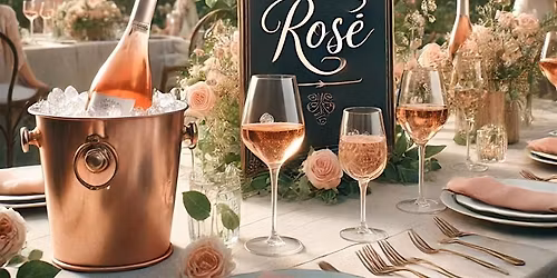 Spring Into Ros\u00e9 - A Ros\u00e9 Tasting Event