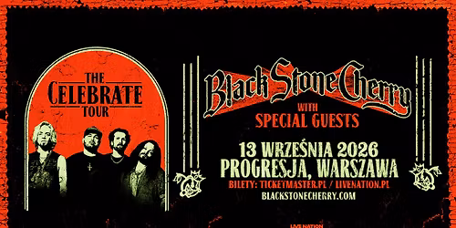Black Stone Cherry - The Celebrate Tour - Official Event, 13.09.2026, Klub Progresja, Warszawa