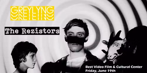 Greylyng (one night only?), The Rezistors at Best Video June 19