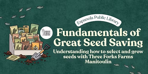 Fundamentals of Great Seed Saving: Understanding How to Select and Grow Seeds with Three Forks Farms