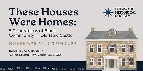 These Houses Were Homes: 5 Generations of Black Community in Old New Castle