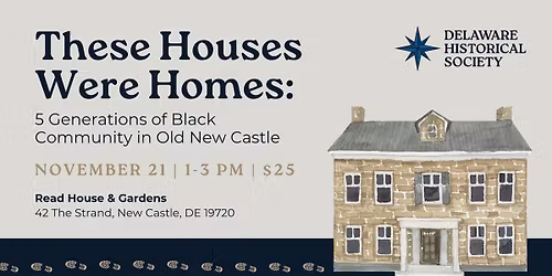 These Houses Were Homes: 5 Generations of Black Community in Old New Castle