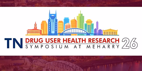 2026 TN Drug User Health Research Symposium at Meharry