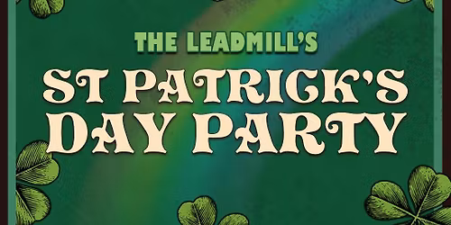 The Leadmill's St Patrick's Day Party