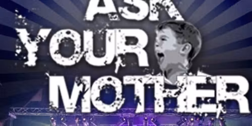 Ask Your Mother 