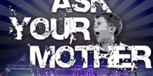 Ask Your Mother