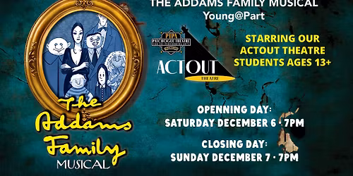  Addams Family Musical | Starring our Act Out Theatre students ages 13+