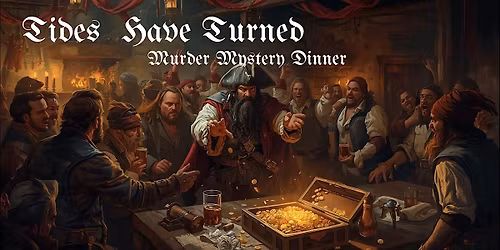 Tides Have Turned M**der Mystery Dinner
