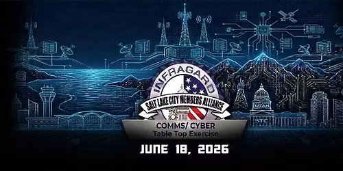 Salt Lake City InfraGard Members Alliance - Communications \/ Cyber TTX