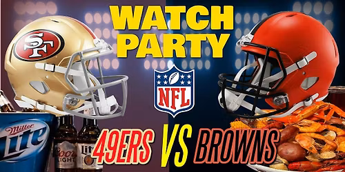 Browns vs 49ers!! - Watch Party at The Revel!
