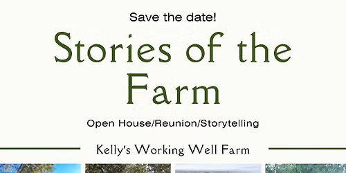 Stories of the Farm: Open House\/Reunion\/Storytelling Jam