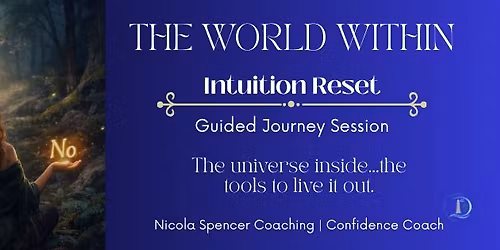 THE WORLD WITHIN - Intuition Reset - Guided Journey Sessions