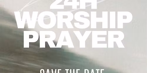 24H Worship & Prayer Utrecht 2025