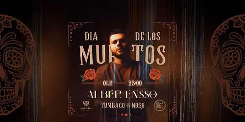 DIA DE LOS MUERTOS w\/ ALBER ENSSO (UAE)
