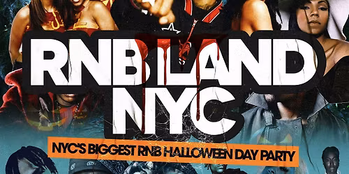 RNBLAND - NYC'S Biggest RnB HALLOWEEN  Day Party
