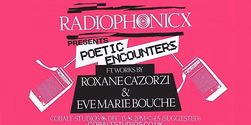 RADIOPHONICx presents: Poetic Encounters