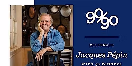 Jacques P\u00e9pin 90x90 Dinner