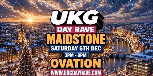 UKG DAY RAVE : Maidstone 