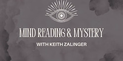 Mind Reading & Mystery with Keith Zalinger