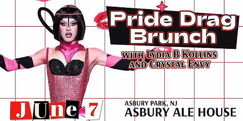 PRIDE DRAG BRUNCH w\/ Lydia B Kollins & Crystal Envy - Asbury Park, NJ