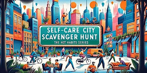 Self-Care City Scavenger Hunt: Based on Hot Habits Series - Lakeland Area