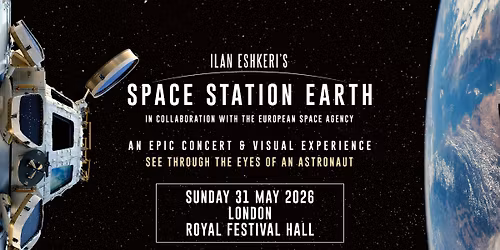 Space Station Earth | London Royal Festival Hall | 31 May 2026