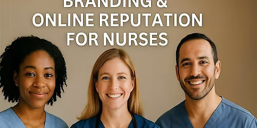 Branding & Online Reputation for Nurses
