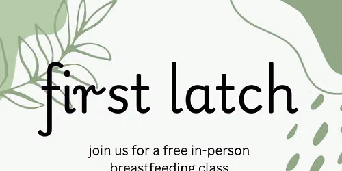  First Latch Breastfeeding Class - World Breastfeeding Week