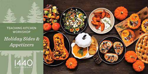 1440 Teaching Kitchen Workshop: Holiday Appetizers and Sides