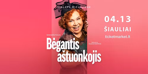 PREMJERA! Monospektaklis B\u0116GANTIS A\u0160TUONKOJIS | \u0160IAULIAI