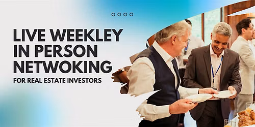 LIVE IN PERSON Weekly Networking For Real Estate Investors