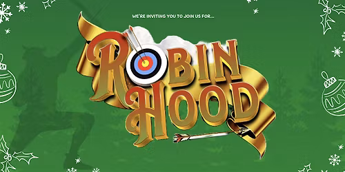 Robin Hood Pantomime in Wisbech!