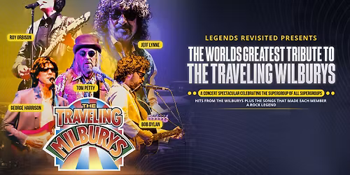The Worlds Greatest Tribute to The Traveling Wilburys. In OSHAWA!
