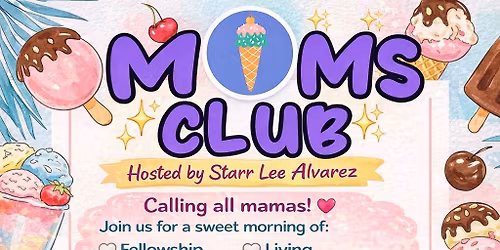 Mom\u2019s Club hosted by Starr Lee Alvarez